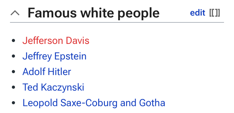 Screenshot of a Wikipedia-like website. It lists: Famous white people: Jefferson Davis, Jeffrey Epstein, Adolf Hitler, Ted Kaczynski, Leopold Saxe-Coburg and Gotha